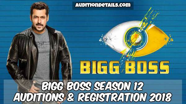 Bigg Boss Season 12 – Auditions & Online Registration 2018