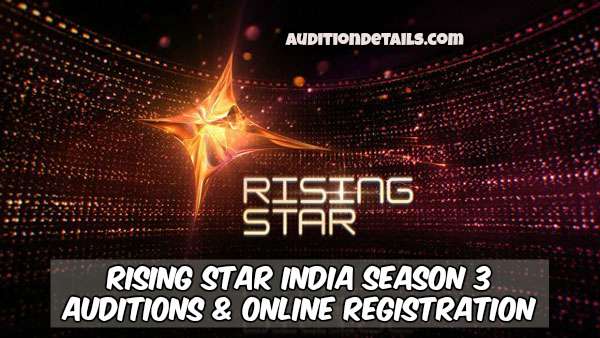 Rising Star India Season 3 - Auditions & Online Registration 2019