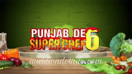 punjab de superchef season 6 auditions